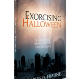 (PRE-ORDER) Exorcising Halloween: A Guide to Sanctifying the Season