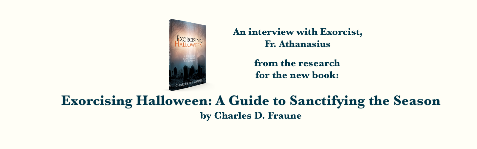 Interview with an Exorcist: What to Do about Halloween? PART TWO