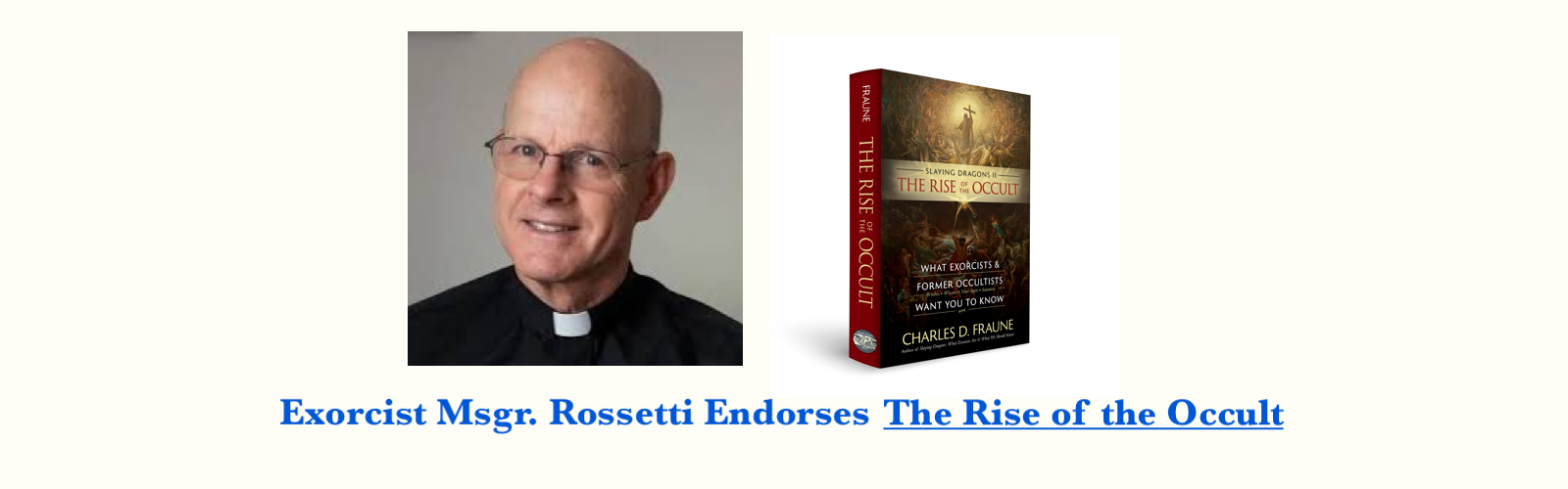 Prominent Exorcist, Msgr. Stephen Rossetti, Endorses "The Rise of the Occult"!