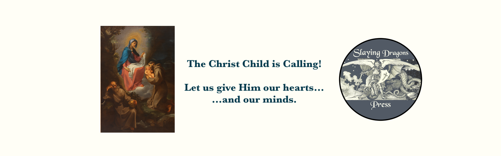The Christ Child is Calling! He desires our hearts and our minds!