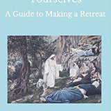Come Away By Yourselves - A Guide to Prayer for Busy Catholics *New THIRD EDITION*