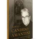 (PRE-ORDER!) Father Candido Amantini: The Wisdom and Faith of the Exorcist and Servant of God