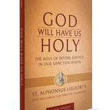 (Pre-Order) God Will Have Us Holy: The Role of Divine Justice in Our Sanctification