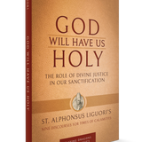 (Pre-Order) God Will Have Us Holy: The Role of Divine Justice in Our Sanctification