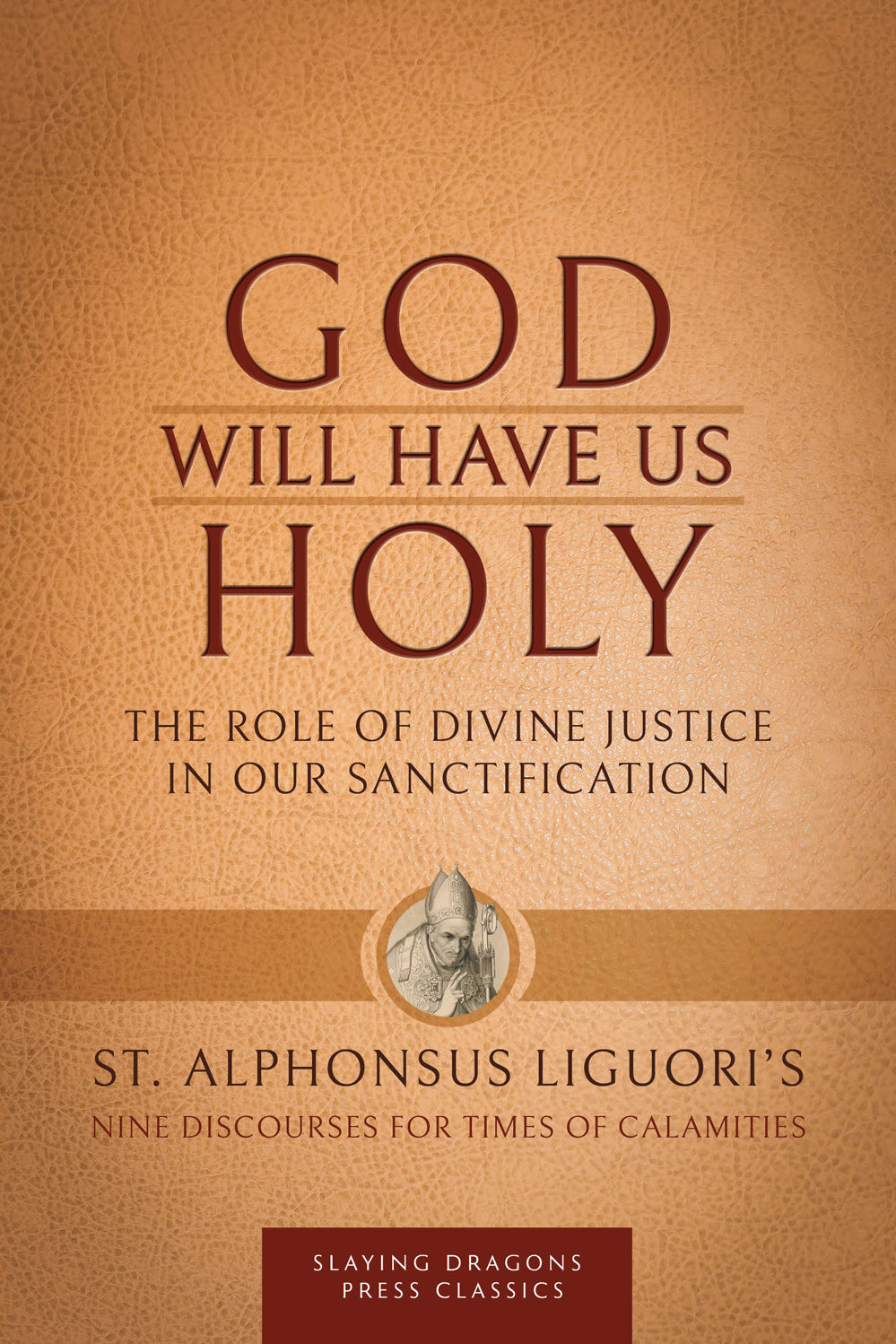 (Pre-Order) God Will Have Us Holy: The Role of Divine Justice in Our Sanctification