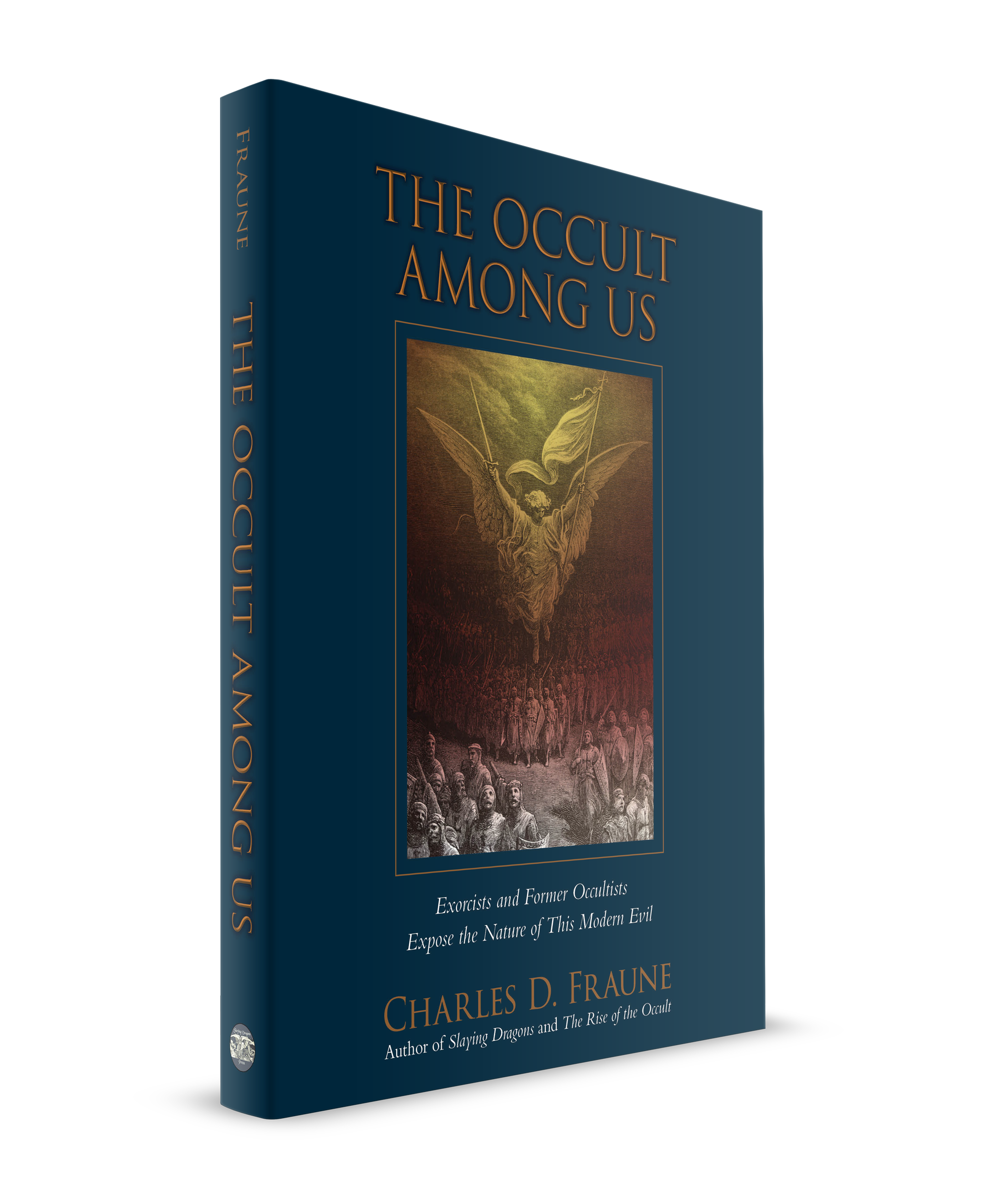 The Occult Among Us: Exorcists and Former Occultists Expose the Nature of This Modern Evil