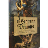 The Scourge of Demons: A Classic Manual (1576) on Exorcism and Spiritual Warfare