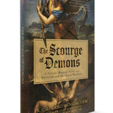 The Scourge of Demons: A Classic Manual (1576) on Exorcism and Spiritual Warfare