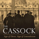 (Pre-Order) The Cassock: Sign of Christ, Sign of Contradiction, by Fr. Lawrence Carney