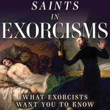 (Pre-Order) (Signed!) The Most Powerful Saints in Exorcisms: What Exorcists Want You To Know