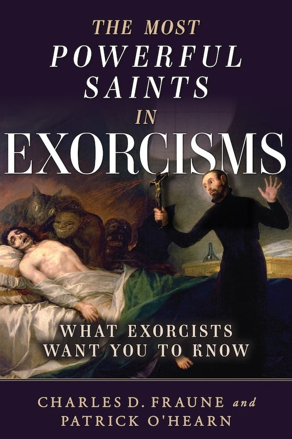 (Signed!) The Most Powerful Saints in Exorcisms: What Exorcists Want You To Know