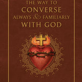 (Pre-Order) The Way to Converse Always and Familiarly with God