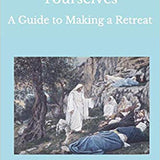 Come Away By Yourselves - A Guide to Retreats - 2nd Edition - with Nihil Obstat