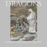 Slaying Dragons: What Exorcists See and What We Should Know